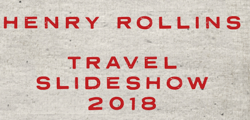 Henry Rollins Travel Slideshow